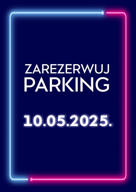 Parking Rezerwacyjny -  10.05.2025