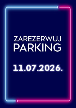 Parking Rezerwacyjny - 11.07.2026